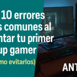 Los 10 errores más comunes al montar tu primer setup gamer (y cómo evitarlos)